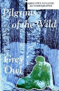 Pilgrims of the Wild (eBook, ePUB) - Owl, Grey