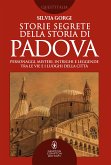 Storie segrete della storia di Padova (eBook, ePUB)