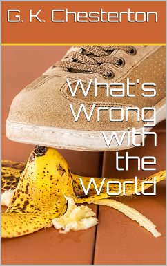 What's Wrong with the World (eBook, PDF) - K. Chesterton, G.