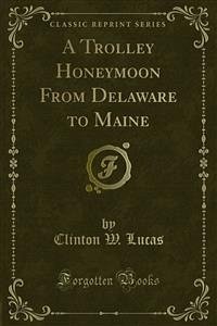 A Trolley Honeymoon From Delaware to Maine (eBook, PDF)
