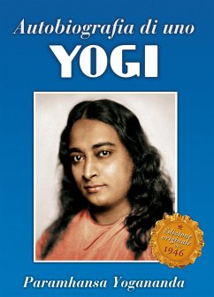 Autobiografia di uno yogi (eBook, ePUB) - Yogananda, Paramhansa