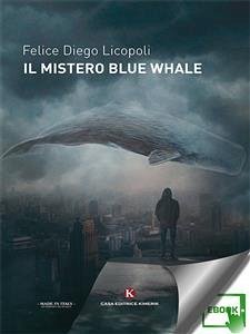 Il mistero Blue Whale (eBook, ePUB) - Diego Licopoli, Felice