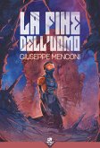 La Fine dell'Uomo (eBook, ePUB)