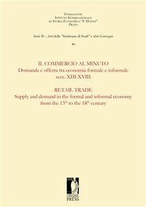 Il commercio al minuto. Domanda e offerta tra economia formale e informale. Secc. XIII-XVIII / Retail trade. Supply and demand in the formal and informal economy from the 13th to the 18th century (eBook, PDF) - Giampiero, Nigro,