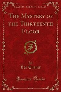 The Mystery of the Thirteenth Floor (eBook, PDF) - Thayer, Lee