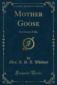 Mother Goose (eBook, PDF) - A. D. T. Whitney, Mrs.