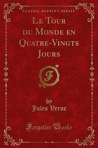 Le Tour du Monde en Quatre-Vingts Jours (eBook, PDF)