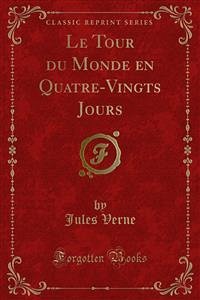 Le Tour du Monde en Quatre-Vingts Jours (eBook, PDF) - Verne, Jules