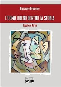 L'uomo libero dentro la storia (eBook, ePUB) - Colangelo, Francesco