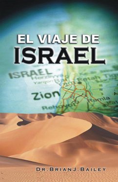 El viaje de Israel (eBook, ePUB) - Brian J. Bailey, Dr.