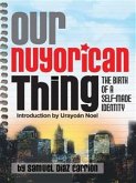 Our Nuyorican Thing: The Birth of A Self-Made Identity (eBook, ePUB)