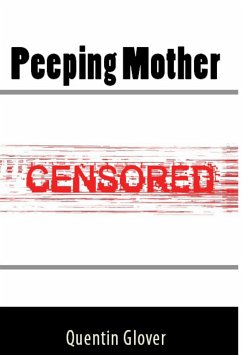 Peeping Mother: Taboo Erotica (eBook, ePUB) - Glover, Quentin