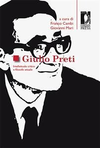 Giulio Preti. Intellettuale critico e filosofo attuale (eBook, ePUB) - Cambi e Giovanni Mari, Franco