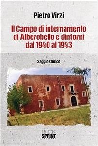 Il campo di internamento di Alberobello e dintorni dal 1940 al 1943 (eBook, ePUB) - Virzi, Pietro