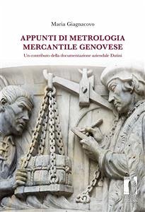 Appunti di metrologia mercantile genovese: un contributo della documentazione aziendale Datini (eBook, ePUB) - Giagnacovo, Maria