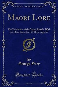 Maori Lore (eBook, PDF) - Grey, George