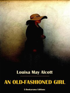 An Old-Fashioned Girl (eBook, ePUB) - May Alcott, Louisa