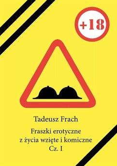 Fraszki erotyczne z życia wzięte i komiczne. Cz. I (eBook, ePUB) - Frach, Tadeusz