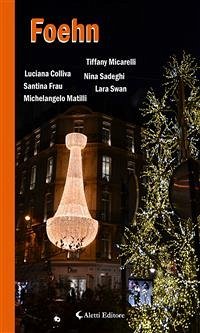 Foehn (eBook, ePUB) - Colliva, Luciana; Frau, Santina; Matilli, Michelangelo; Micarelli, Tiffany; Sadeghi, Nina; Swan, Lara