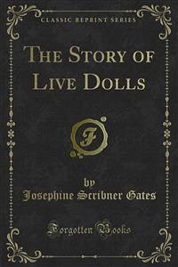 The Story of Live Dolls (eBook, PDF) - Scribner Gates, Josephine