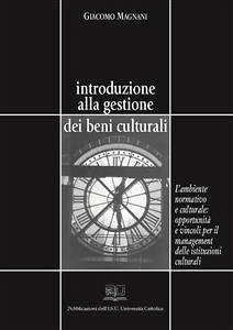 Introduzione alla gestione dei beni culturali (eBook, PDF) - Magnani, Giacomo