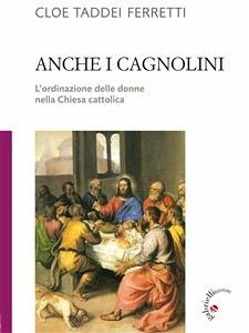 Anche i cagnolini (eBook, ePUB) - Taddei Ferretti, Cloe