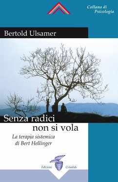 Senza Radici non si vola (eBook, ePUB) - Ulsamer, Bertold