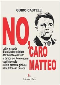 No, caro Matteo (eBook, ePUB) - Castelli, Guido