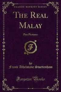 The Real Malay (eBook, PDF) - Athelstane Swettenham, Frank