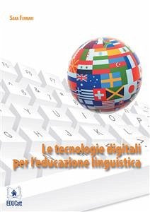 Le tecnologie digitali per l’educazione linguistica (eBook, PDF) - Ferrari, Sara