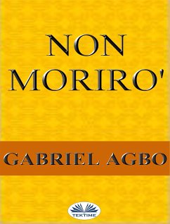 Non Morirò (eBook, ePUB) - Agbo, Gabriel