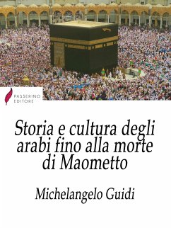 Storia e cultura degli arabi fino alla morte di Maometto (eBook, ePUB) - Guidi, Michelangelo