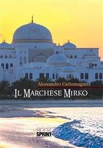 Il Marchese Mirko (eBook, ePUB) - Carlomagno, Alessandro