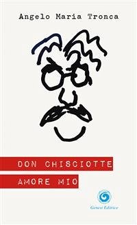 Don Chisciotte amore mio (eBook, ePUB) - Maria Tronca, Angelo