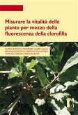 Misurare la vitalità delle piante per mezzo della fluorescenza della clorofilla (eBook, PDF)