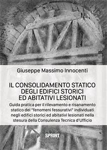 Il consolidamento statico degli edifici storici ed abitativi lesionati (eBook, PDF) - Massimo Innocenti, Giuseppe