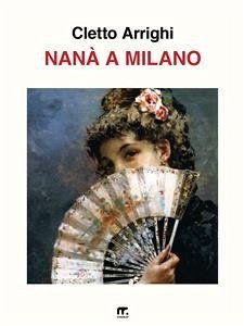 Nanà a Milano (eBook, ePUB) - Arrighi, Cletto