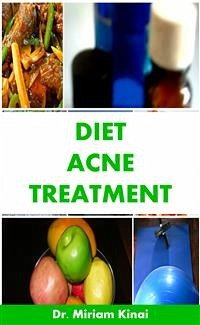 Diet Acne Treatment (eBook, ePUB) - Kinai, Miriam