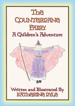 THE COUNTERPANE FAIRY - A children's fantasy tale (eBook, ePUB) - Pyle, Katherine