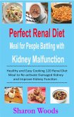 Perfect Renal Diet Meal for People Battling with Kidney Malfunction (eBook, ePUB)