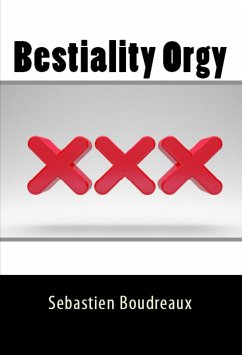 Bestiality Orgy (eBook, ePUB) - Boudreaux, Sebastien