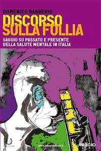 Discorso sulla Follia (eBook, ePUB) - Barberio, Domenico