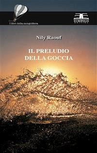 Il preludio della goccia (eBook, PDF) - Raouf, Nily