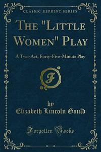 The &quote;Little Women&quote; Play (eBook, PDF)