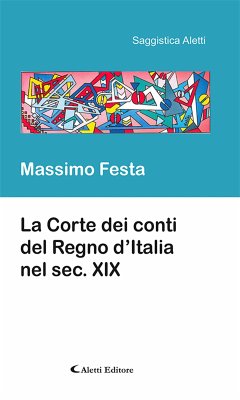 La Corte dei conti del Regno d’Italia nel sec. XIX (eBook, ePUB) - Festa, Massimo