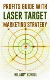 Profits Guide With Laser Target Marketing Strategy (eBook, ePUB)