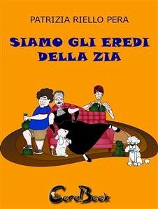 Siamo gli eredi della zia (eBook, ePUB) - Riello Pera, Patrizia