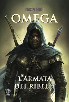 Omega. L'armata dei ribelli (eBook, ePUB) - Peronti, Max