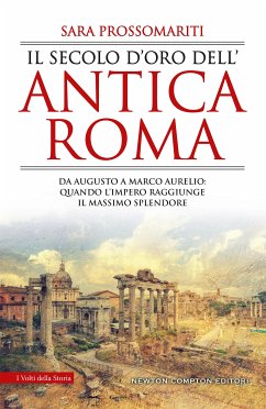 Il secolo d'oro dell'antica Roma (eBook, ePUB) - Prossomariti, Sara