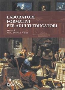 Laboratori formativi per adulti educatori (eBook, ePUB) - Luisa De Natale, Maria